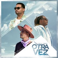 Otra vez - Zion y Lennox & J Balvin