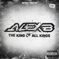 The King of All Kings - Alex B