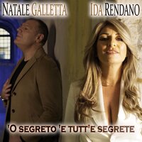 'O segreto 'e tutt'e segrete - Ida rendano & Natale Galletta