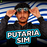 Putaria Sim - Dj Dm No Beat & Alysson CDs Oficial