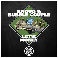 Let's Money - Kroud & Bubble Couple