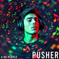Pusher - 4 Da People