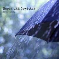Erholen - Gewitter Naturgeräusche Entspannungsmusik