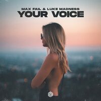 Your Voice - Max Fail & Luke Madness