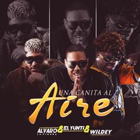 Una Canita al Aire - Alvaro La Figura & El Yunti & Wildey