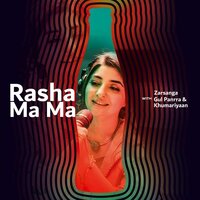 Rasha Mama - Zarsanga & gul panra & Khumariyaan
