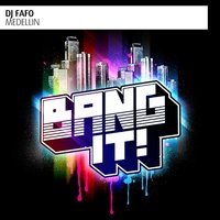 Medellin - Dj Fafo & DJ Fist
