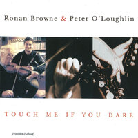 The Old Bush / Rakish Paddy / My Love is in America (reels) - Ronan Browne & Peader O'Loughlin