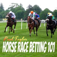 Horse Race Betting 101 - Paul Taylor