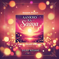 Aankho Ka Saaya - Pulkit
