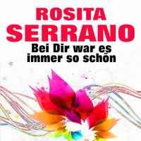 Nach jedem Abschied gibt’s ein Wiedersehen - Rosita Serrano