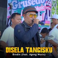 Disela Tangisku - Brodin & Ageng Music
