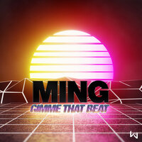 Gimme the Beat - MING