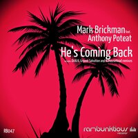He's Coming Back - DJ Mark Brickman & Anthony Poteat