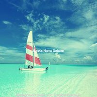 Calm Ambience for Vacations - Bossa Nova Deluxe