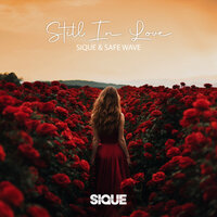 Still In Love - Sique & Safe Wave