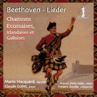 Chansons irlandaises: The Kiss, Dear Maid, Thy Lip Has Left, WoO 153 - Mario Hacquard & Claude Collet & Franck Della Valle & Frédéric Deville & Ludwig van Beethoven