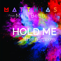 Hold Me - Matthias & Mark Bebb & MDA/ADM