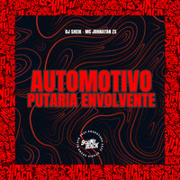 Automotivo Putaria Envolvente - Mc johnatan Zs & DJ Sheik