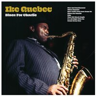 Blues for Charlie - Ike Quebec