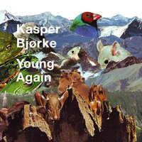 Young Again - Kasper Bjørke & Serge Santiágo