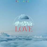 Amazing Love - Ras Shiloh