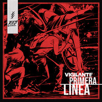 Primera Linea - Vigilante & Vivanco
