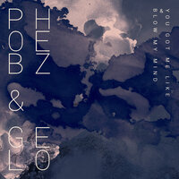 You Got Me Like - Gelo & Phoebz