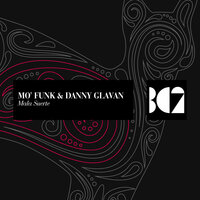 Mala Suerte - Mo' Funk & Danny Glavan