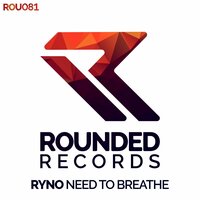 Need To Breathe - ryno