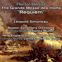 Hector Berlioz: The Grande Messe des morts, Op. 5, "Requiem" - "Offertorium" - Boston Symphony Orchestra & Leopold Simoneau & Charles Munch & New England Conservatory Chorus & Lorna Cooke de Varon
