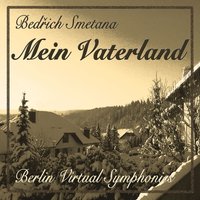 Mein Vaterland JB 1:112/3, T.113 - Berlin Virtual Symphonics & Бедржих Сметана