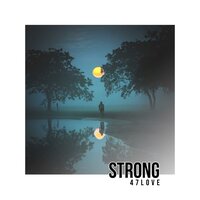 Strong - 47love & Jafri & Poli
