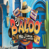 Colocon En Marruecos - Dj Baloo & Miss J