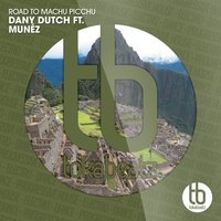Road to Machu Picchu - Dany Dutch & Munez