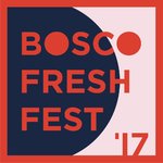 Bosco Fresh Fest 2017