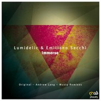 Immerse - Lumidelic & Emiliano Secchi & Musty