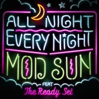 All Night, Every Night - The Ready Set & MOD SUN