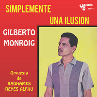 Desencanto - Gilberto Monroig & Orquesta De Radhames Reyes Alfau & Gilberto Monroig, Orquesta De Radhames Reyes Alfau