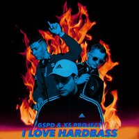 I LOVE HARDBASS - GSPD & XS Project