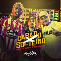 Casado X Solteiro - Mitico DJ & MC Kekel & Mc Rodolfinho