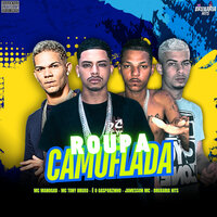 Roupa Camuflada - Mc Tony Bruxo & Mc ManoGab & Jamesson Mc & É o Gasparzinho
