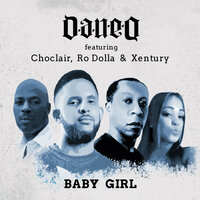 Baby Girl - Dan-e-o & Choclair & Ro Dolla & Xentury & Dan-e-o feat. Choclair, Ro Dolla, Xentury