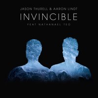 Invincible  feat. Nathanael Teo - Jason Thurell & Nathanael Teo & Aaron Lindt
