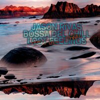 Lost Feelings - Jason Rivas & Bossa Del Chill