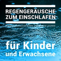 Einschlafen - Regengeräusche zum Einschlafen für Kinder & Entspannungsmusik & Schlafmusik