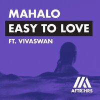 Easy To Love - Mahalo & Vivaswan & Nick Isaacs