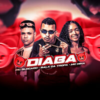 Diaba - Bala Da Tropa & MC Glocado & Mc Nina