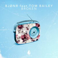 Broken - Bjonr & Tom Bailey