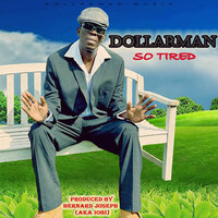 So Tired (Dancehall) - Dollarman